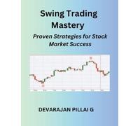 Devarajan Pilla Swing Trading Mastery: Proven Strategies for Stock M (Tascabile)