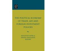 Devashish Mitra The Political Economy of Trade, Aid and Forei (Copertina rigida)