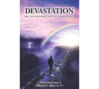 DEVASTATION: ARE YOU PREPARED FOR THE TOUGH DAYS?