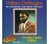 Devaughn, William - Be Thankful for What You Got by Devaughn, William (1993) Audio CD