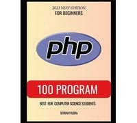 Devbrat Rudra 100 PHP Program Examples Best for Beginners PHP Progra (Tascabile)