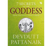 Devdutt Pattanaik – 7 Secrets of the Goddess – Hindu Trinity Serie – Tascabile