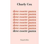 Deve essere pazza