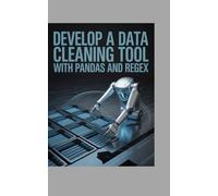 DEVELOP A DATA CLEANING TOOL WITH PANDAS AND REGEX