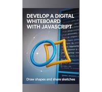 Develop a Digital Whiteboard With JavaScript: Draw Shapes and Share Sketches