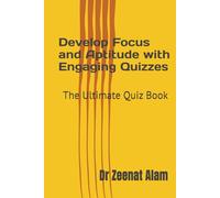 Develop Focus and Aptitude with Engaging Quizzes: The Ultimate Quiz Book