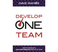 Develop One Team: How to Develop a High-Performance Executive Team