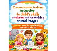 Develop your coloring skills: Color, Learn, and Discover the Animal World