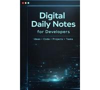 Developer Daily Notes: Professional Notebook for Programmers, Software Engineers and Coders - Minimalist Lined Journal for Coding, Debugging and Productivity