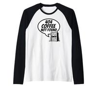 Developer Sysadmin Tech 404 Coffee Not Found Error Maglia con Maniche Raglan
