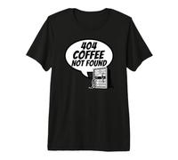Developer Sysadmin Tech 404 Coffee Not Found Error Maglietta Premium