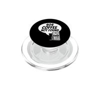 Developer Sysadmin Tech 404 Coffee Not Found Error PopSockets PopGrip per MagSafe