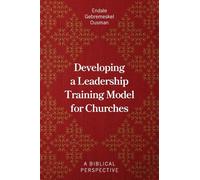 Developing a Leadership Training Model for Churches: A Biblical Perspective