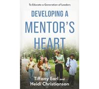 Developing a Mentor's Heart: to Educate a Generation of Leaders