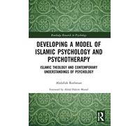 Abdallah Rothma Developing a Model of Islamic Psychology and Psychot (Tascabile)