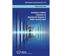 Developing a National Framework for Managing the Response to Nuclear (Tascabile)