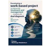 Developing a work-based project to improve the treatment and management of patients with dual diagnosis.