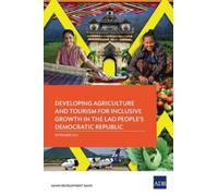 Developing Agriculture and Tourism for Inclusive Growth in the Lao P (Tascabile)