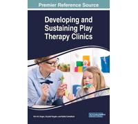 Developing and Sustaining Play Therapy Clinics (Copertina rigida)