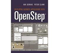 Developing Business Applications with OpenStepTM: With 37 Illustrations