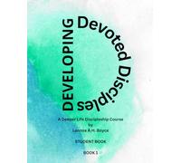 Developing Devoted Disciples: A Journey In Personal Spiritual Development
