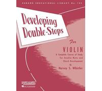 Developing Double-Stops for Violin: A Complete Copurse of Study for Double Note and Chord Development: 133