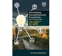 Developing Entrepreneurial Ecosystems: Place, Processes, People