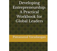 Developing Entrepreneurship: A Practical Workbook for Global Leaders
