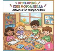Developing fine motor skills 1: Activities for young children