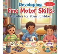 Developing fine motor skills 4: Activities for young children