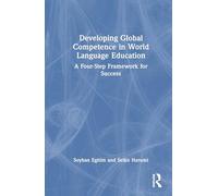 Developing Global Competence in World Language Education: A Four-Step Framework for Success