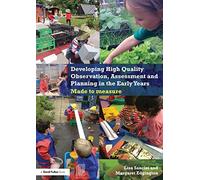 Developing High Quality Observation, Assessment and Planning in the Early Years: Made to measure