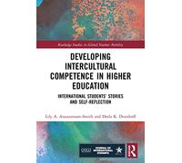 Developing Intercultural Competence in Higher Education: International Students’ Stories and Self-Reflection