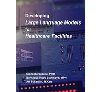Developing Large Language Models for Healthcare Facilities