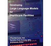 Developing Large Language Models for Healthcare Facilities