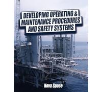 Developing Operating & Maintenance Procedures and Safety Systems