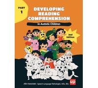 Developing Reading Comprehension in Autistic Children - PART 1: Practical exercises and strategies to enhance reading comprehension in autistic children