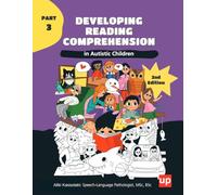 Developing Reading Comprehension in Autistic Children - PART 3: Structured reading comprehension program with graded cause-and-effect activities to improve understanding in autistic children