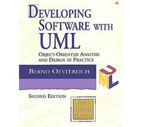 Developing Software with Uml:Object-Oriented Analysis and Design in Practice