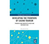 Developing the Frontiers of Casino Tourism: Progress and Prospects in East and Southeast Asia