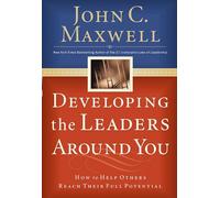 John C. Maxwell Developing the Leaders Around You (Tascabile)