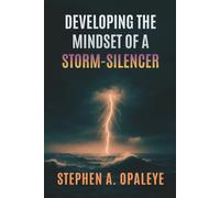 DEVELOPING the Mindset of a STORM-SILENCER