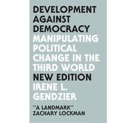 Development Against Democracy - New Edition: Manipulating Political Change in the Third World