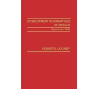 Development Alternatives of Mexico Beyond the 1980s. (Copertina rigida)