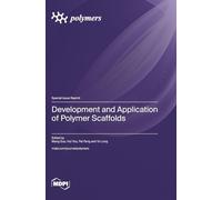 Development and Application of Polymer Scaffolds