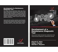 Development of a Maintenance Diagnostic Tool: Zastosowanie wiedzy teoretycznej i praktycznej w celu maksymalizacji dost¿pno¿ci i niezawodno¿ci sprz¿tu