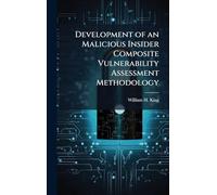Development of an Malicious Insider Composite Vulnerability Assessment Methodology