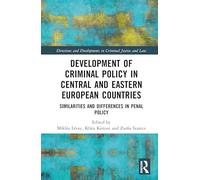 Development of Criminal Policy in Central and Eastern European Countries: Similarities and Differences in Penal Policy