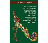 Development of environmentally and technologically sound food products, packaging, delivering and consuming for the better future