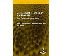Development, Technology and Flexibility: Brazil Faces the Industrial Divide